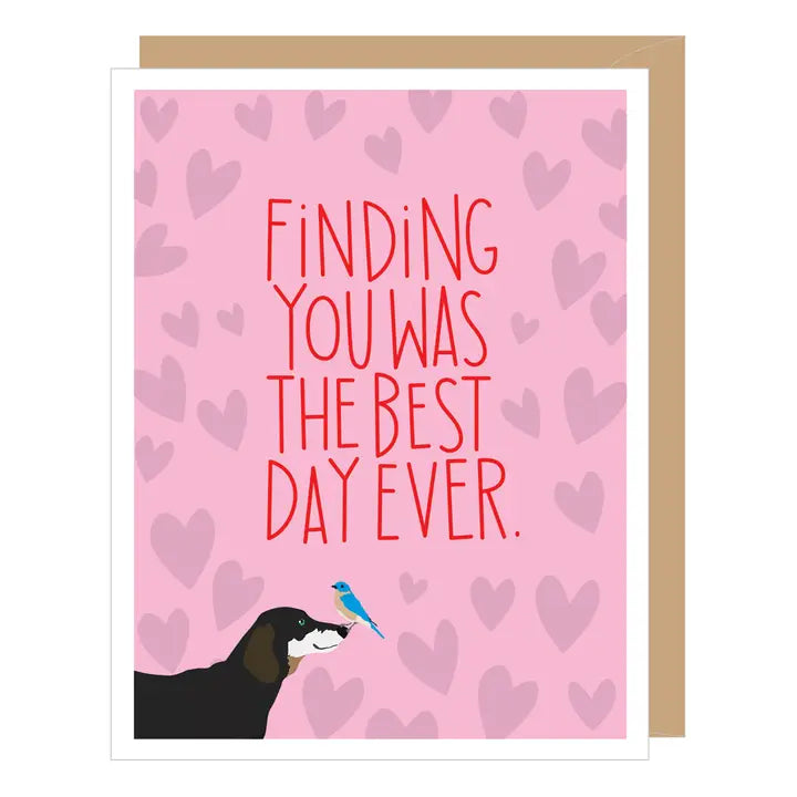 Finding You Was The Best Day Ever Pet-Themed Greeting Card